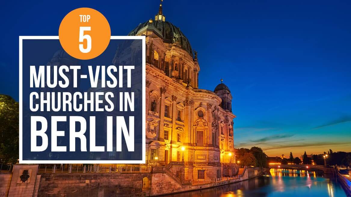 Top 5 Must-Visit Churches in Berlin